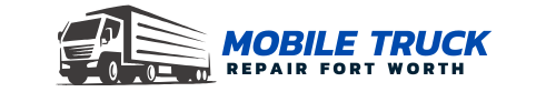 Mobile Truck Repair Fort Worth